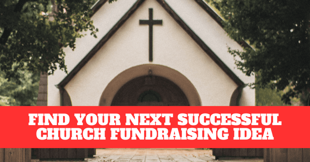 find your next successful church group fundraising idea