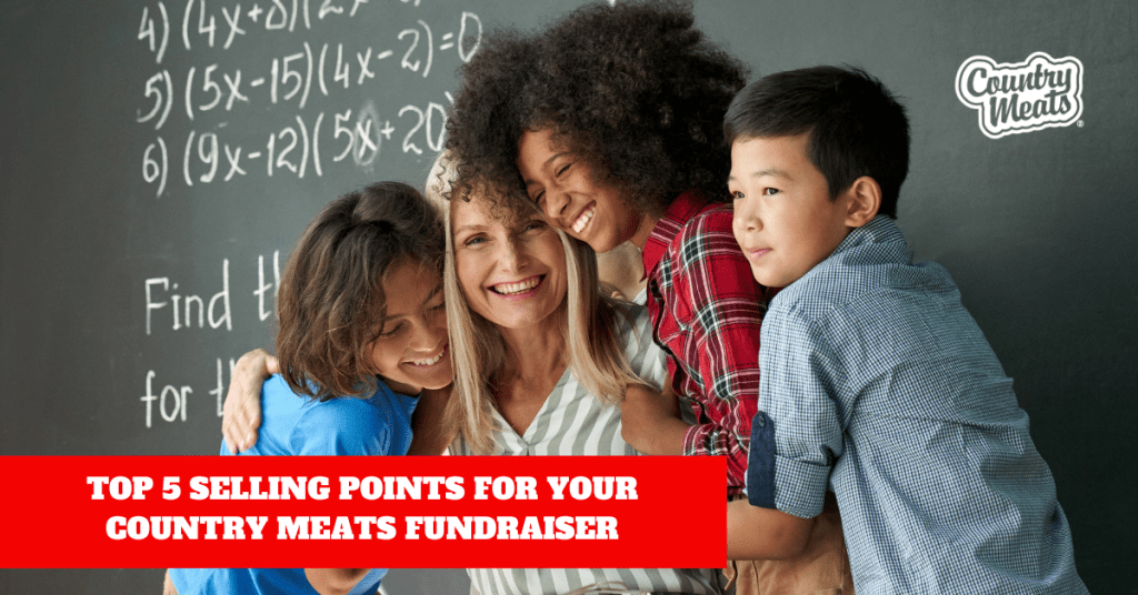 Top 5 Selling Points for Your Country Meats Fundraiser
